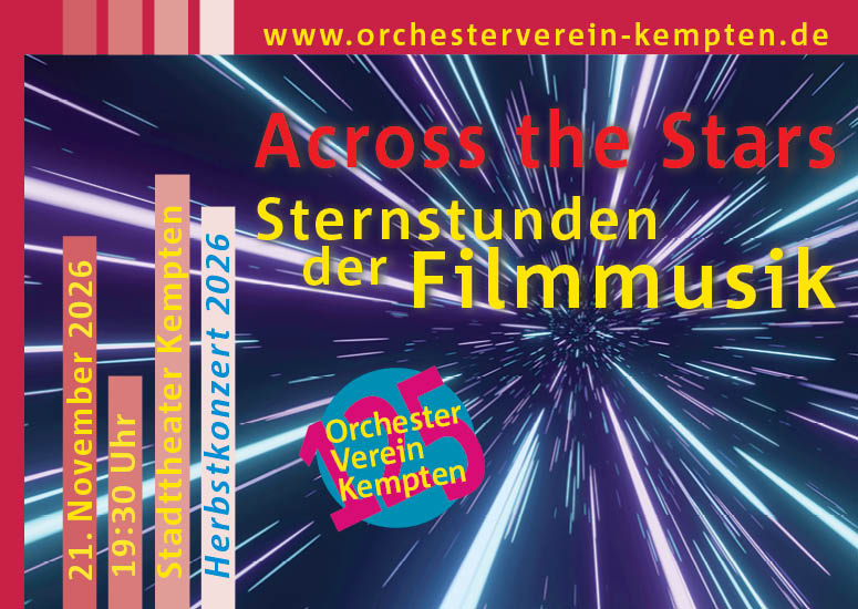 Samstag, 21. November 2026 um 19:30 Uhr im Stadttheater Kempten Across the Stars – Sternstunden der Filmmusik